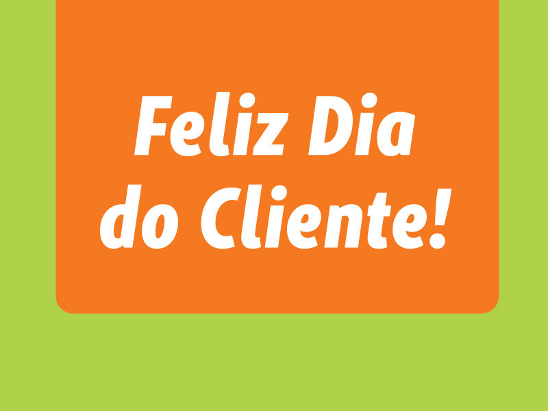 Feliz dia do cliente