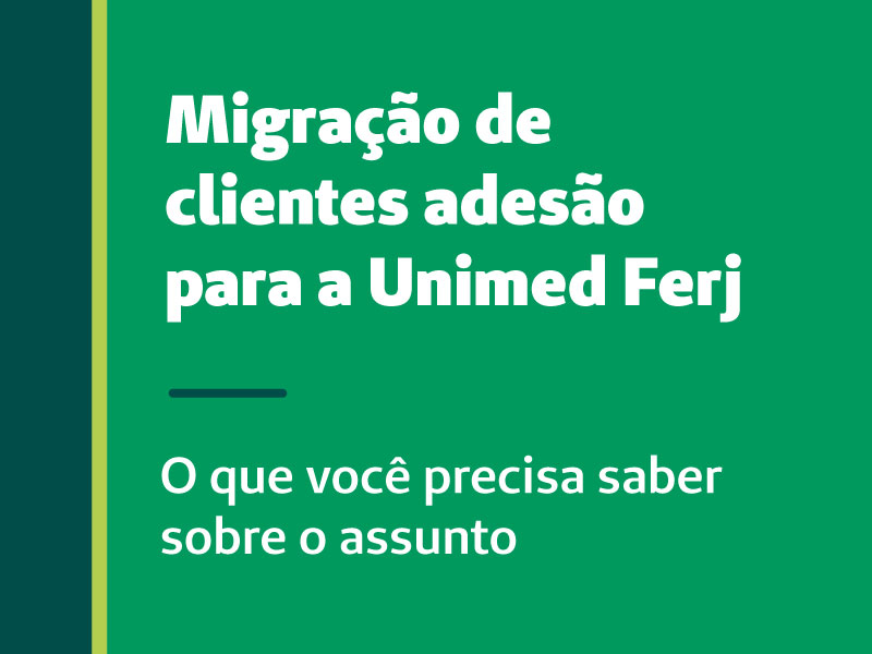 Migração de clientes adesão da supermed para a Unimed Ferj